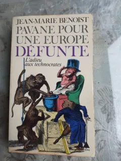 PAVANE POUR UNE EUROPE DEFUNTE - JEAN MARIE BENOIST  (CARTE IN LIMBA FRANCEZA)