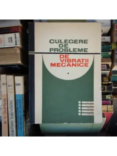 Culegere de probleme de vibratii mecanice (vol I) , Gh. Silas , 1967