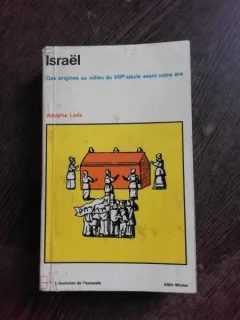 ISRAEL, DES ORIGINES AU MILIEU DU VIII SIECLE AVANT NOTRE ERE - ADOLPHE LODS  (CARTE IN LIMBA FRANCEZA)