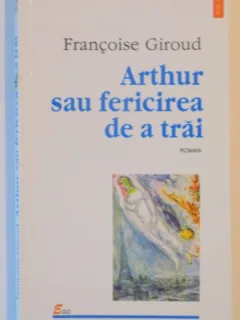 ARTHUR SAU FERICIREA DE A TRAI DE FRANCOISE GIROUD 1999