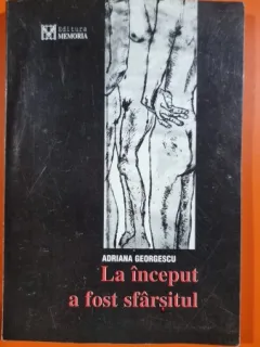 LA INCEPUT A FOST SFARSITUL - ADRIANA GEORGESCU