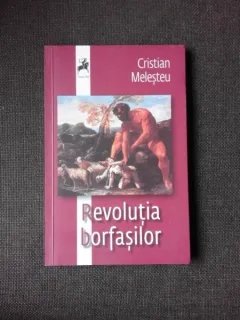 REVOLUTIA BORFASILOR - CRISTIAN MELESTEU  (CU DEDICATIE)