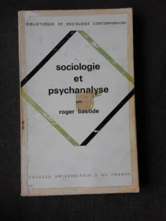 SOCIOLOGIE ET PSYCHANALYSE - ROGER BASTIDE   (CARTE IN LIMBA FRANCEZA)