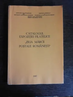 CATALOGUL EXPOZITIEI FILATELICEZIUA MARCII POSTALE ROMANESTI