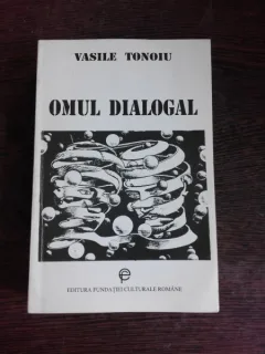 OMUL DIALOGAL - VASILE TONOIU  (CU DEDICATIE PENTRU SORIN VIERU)