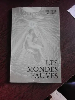 LES MONDES FAUVES - JULIETTE ADERCA  (CARTE IN LIMBA FRANCEZA, CU DEDICATIE PENTRU IULIAN VACAREL+CARTE DE VIZITA)
