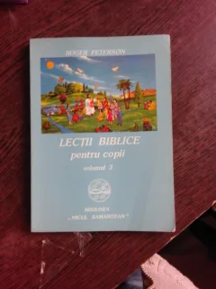 LECTII BIBLICE PENTRU COPII - ROGER PETERSON  VOL.III