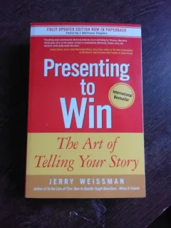 PRESENTING TO WIN, THE ART OF TELLING YOUR STORY - JERRY WEISSMAN  (CARTE IN LIMBA ENGLEZA)