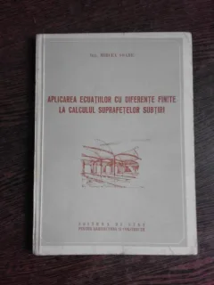APLICAREA ECUATIILOR CU DIFERENTE FINITE LA CALCULUL SUPRAFETELOR SUBTIRI - MIRCEA SOARE