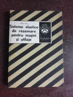 SISTEME ELASTICE DE REZEMARE PENTRU MASINI SI UTILAJE - POLIDOR BRATU  (CU DEDICATIE)