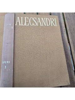 OPERE - VASILE ALECSANDRI  VOL 1- POEZII, DOINE, LACRAMIOARE, SUVENIRE, MARGARITARELE