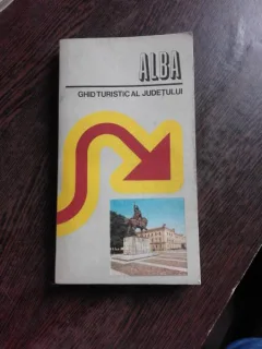 GHID TURISTIC AL JUDETULUI ALBA - GHEORGHE ANGHEL