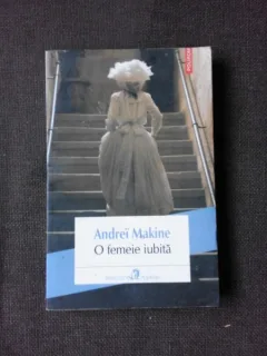 O FEMEIE IUBITA - ANDREI MAKINE