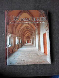 MONASTERIES, PLACES OF SPIRITUALITY AND SECLUSION AROUND THE WORLD - MARKUS HATTSTEIN  (TEXT IN LIMBA ENGLEZA)