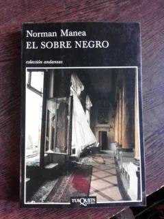 EL SOBRE NEGRO - NORMAN MANEA  (PLICUL NEGRU, CARTE IN LIMBA SPANIOLA)