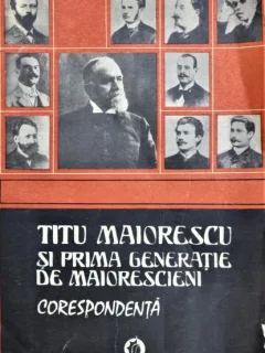 TITU MAIORESCU SI PRIMA GENERATIE DE MAIORESCIENI