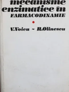 MECANISME ENZIMATICE IN FARMACODINAMIE, V. VOICU, R. OLINESCU