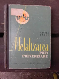 METALIZAREA PRIN PULVERIZARE - VASILE MARCU