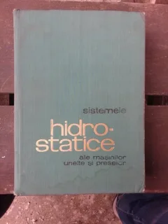 SISTEME HIDRO-STATICE ALE MASINILOR UNELTE SI PRESELOR - AUREL OPREAN