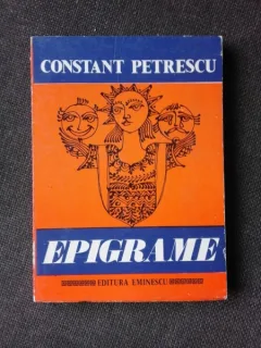 EPIGRAME - CONSTANT PETRESCU  (CU DEDICATIA AUTORULUI PENTRU POETUL VASILE ZAMFIR)