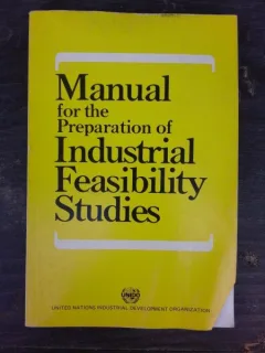 MANUAL FOR THE PREPARATION OF INDUSTRIAL FEASIBILITY STUDIES  (CARTE IN LIMBA ENGLEZA)