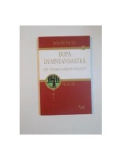 DUPA DUMNEAVOASTRA, POT TRIUMFA OAMENII MODESTI - ROGER FRITZ