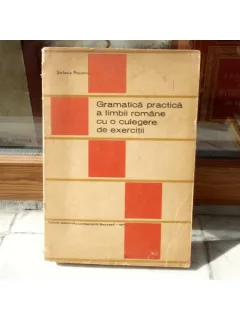 Gramatica practica a limbii romane cu o culegre de exercitii , Stefania Popescu , 1971