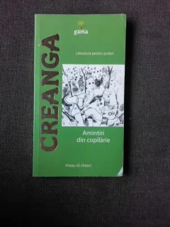 AMINTIRI DIN COPILARIE - ION CREANGA, ILUSTRATII DE LIVIU SMANTANICA  (LITERQATURA PENTRU SCOLARI)