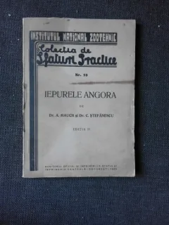 IEPURELE DE ANGORA - A. MAUCH  (DIN COLECTIA SFATURI PRACTICE)