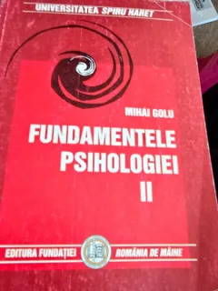 FUNDAMENTELE PSIHOLOGIEI - MIHAI GOLU  VOL.II