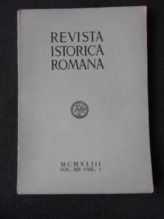 REVISTA ISTORICA ROMANA, VOL. XIII, FASC.I/MCMXLIII