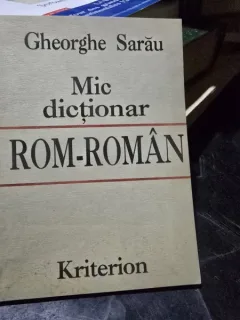 MIC DICTIONAR ROM-ROMAN - GHEORGHE SARAU