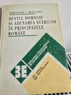 SFATUL DOMNESC SI ADUNAREA STARILOR IN PRINCIPATELE ROMANE - GHEORGHE I. BRATIANU