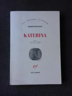 KATERINA - AHARON APPELFELD   (CARTE IN LIMBA FRANCEZA)