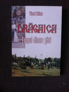 DRAGAICA, TARGUL DINTRE TARI - VIOREL FRINCU