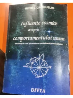 INFLUENTE COSMICE ASUPRA COMPORTAMENTULUI UMAN - MICHEL GAUQUELIN