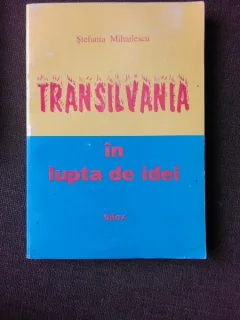TRANSILVANIA IN LUPTA DE IDEI, CONTROVERSE IN AUSTRO-UNGARIA PRIVIND STATUTUL TRANSILVANIEI - STEFANIA MIHAILESCU  PARTEA INTAI