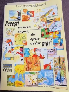 POVESTI PENTRU COPII, DE SPUS CELOR MARI - ANCA MARTINAS GIULIMONDI