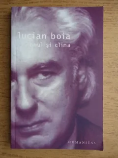 OMUL SI CLIMA - LUCIAN BOIA