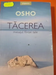Tacerea. Mesajul fiintei tale - Osho