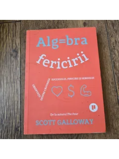 Algebra fericirii - Scott Galloway