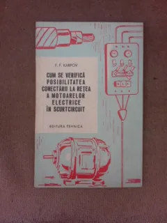 Cum se verifica posibilitatea conectarii la retea a motoarelor electrice in scurtcircuit - F.F. Karpov