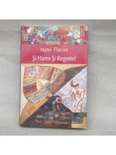 Si Hams Si Regretel , Matei Florian , 2009