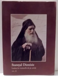 LUMEA IN VREMURILE DE PE URMA DE STARETUL DIONISIE, VOL II , 2010