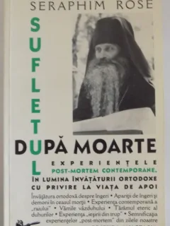 SUFLETUL DUPA MOARTE DE SERAPHIM ROSE , 2002