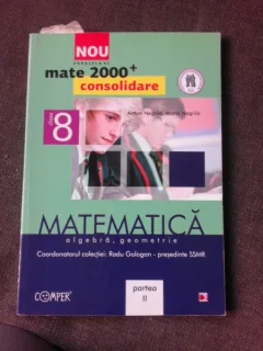 Matematica, algebra, geometrie, mate 2000+ consolidare pentru clasa 8-a - Radu Gologan  partea a II-a