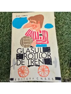 Glasul rotilor de tren - Ioan Chirila