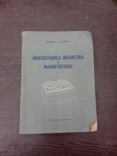 Inregistrarea magnetica si magnetofonul - Silvestru P.