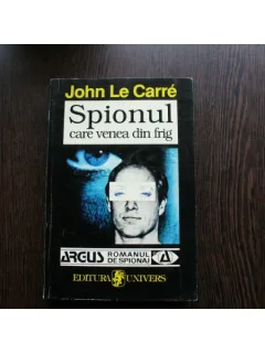 SPIONUL CARE VENEA DIN FRIG - JOHN LE CARRE