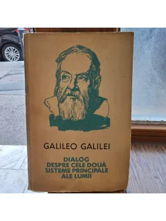 Dialog despre cele doua sisteme principale ale lumii - Galileo Galilei